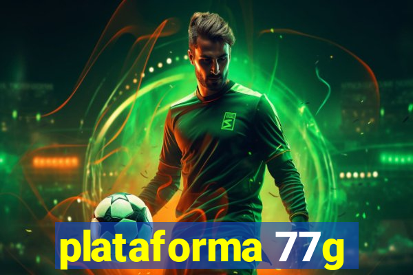 plataforma 77g